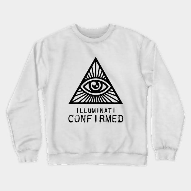 Illuminati Confirmed Crewneck Sweatshirt by illusionerguy